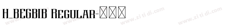 H_BEGBIB Regular字体转换